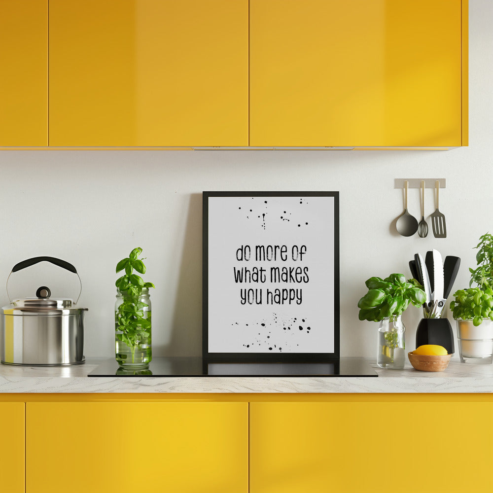 Do more of what makes you happy Poster